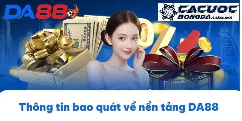 Thông tin cơ bản dành cho tân thủ về thương hiệu cá cược Da88