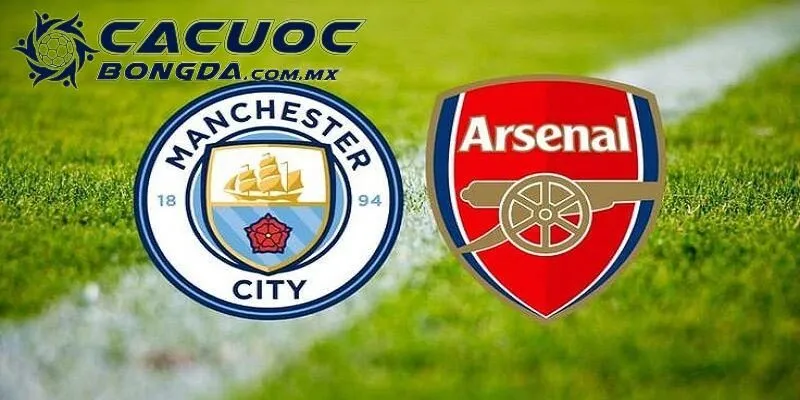 Dự đoán Man City vs Arsenal - Nhận xét chiến thuật của 2 câu lạc bộ