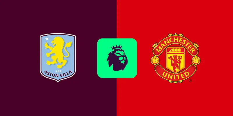 Soi kèo Aston Villa vs Manchester United 23h30 21/12 – EPL