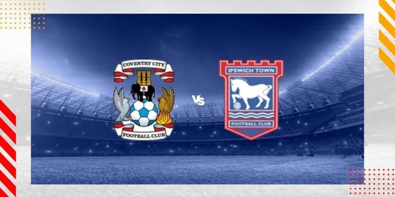 Soi kèo Coventry City vs Ipswich Town 1h 30/12 – Championship