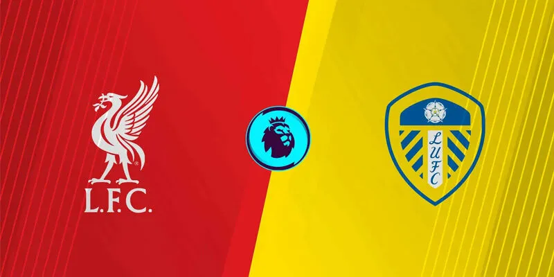 Soi Kèo Liverpool Vs Leeds United 00h30 02/01 – Ngoại Hạng Anh